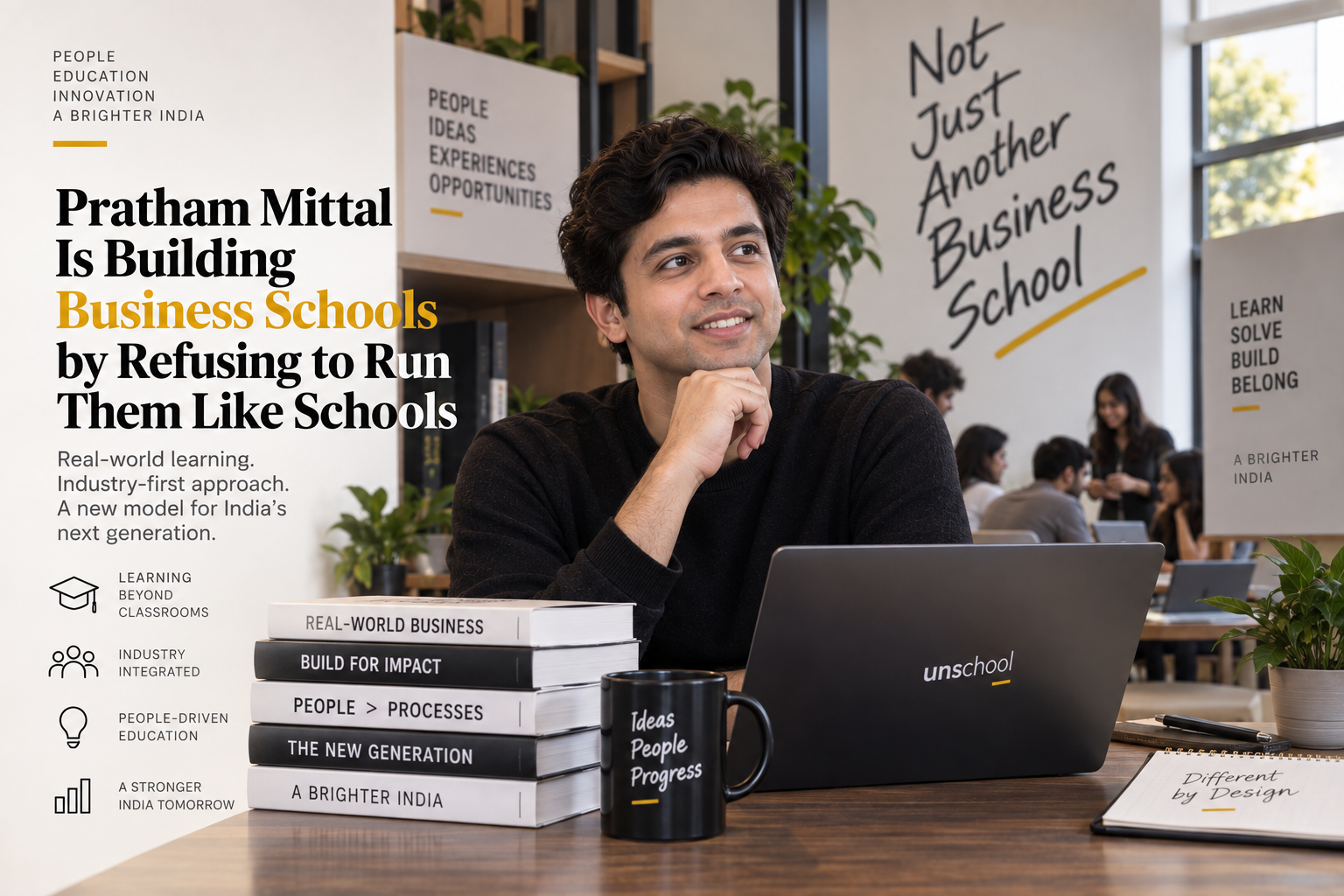 Pratham Mittal Is Building Business Schools by Refusing to Run Them Like Schools
